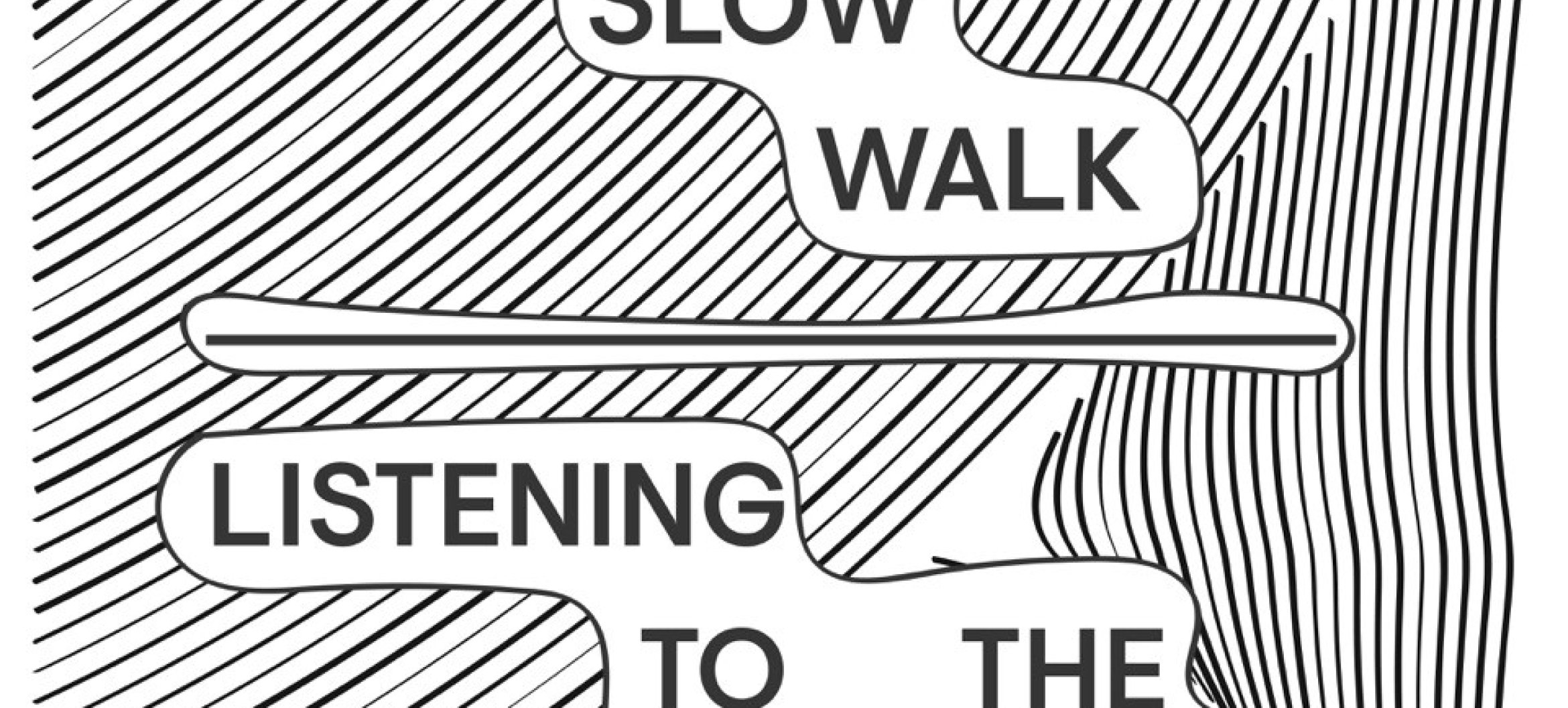 Extreme Slow Walk - Listening to the In-Between