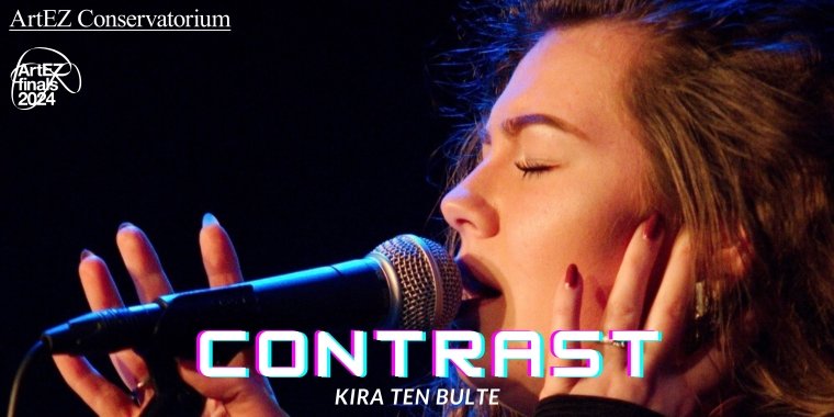 "CONTRASt" - Final Exam Kira ten Bulte - Jazz & Pop Vocal