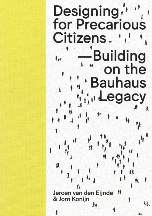 Designing for Precarious Citizens – building upon the Bauhaus Legacy