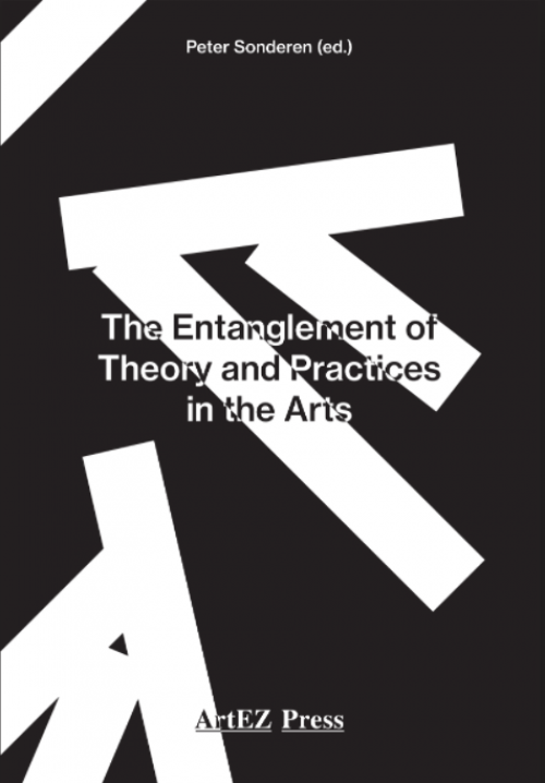 The Entanglement of Theory and Practices in the Arts